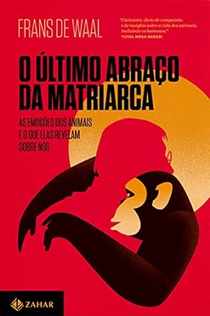 O Ultimo Abraco da Matriarca Frans de Waal